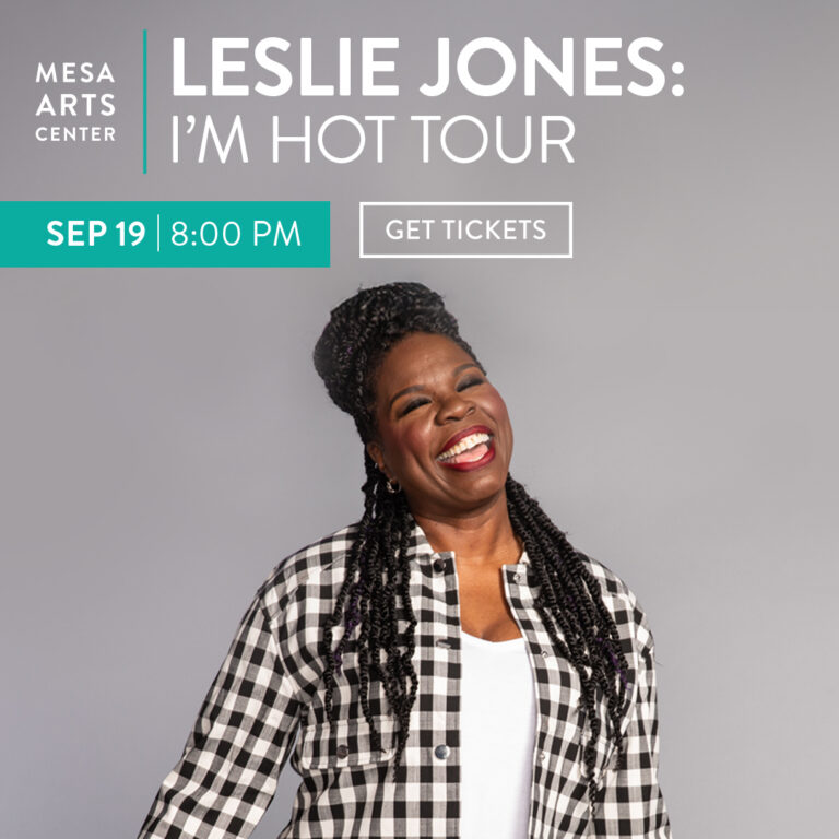 Promotional poster for Leslie Jones: I'm Hot Tour at Mesa Arts Center, showing a smiling woman and text with the date/time 'SEP 19 8:00 PM' and a 'Get Tickets' button.